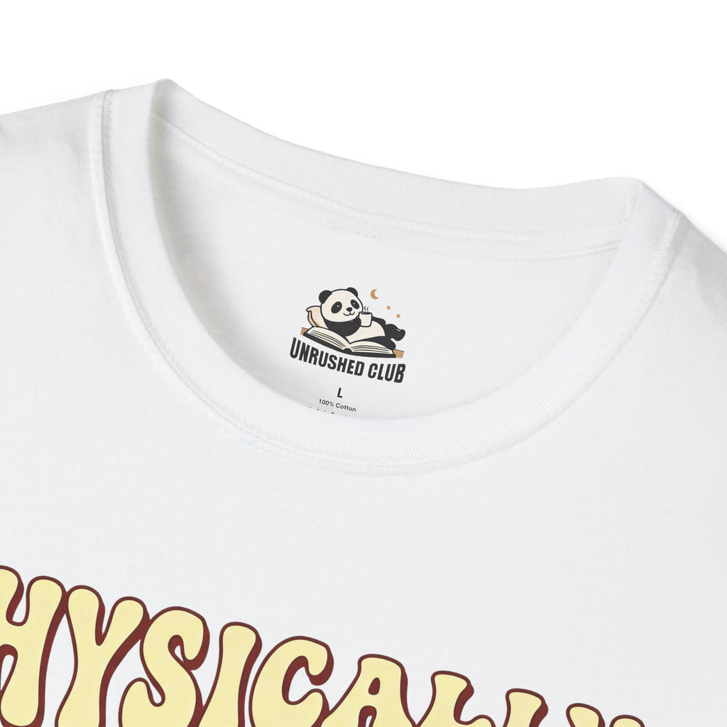 Physically Here Mentally in a Book T-Shirt