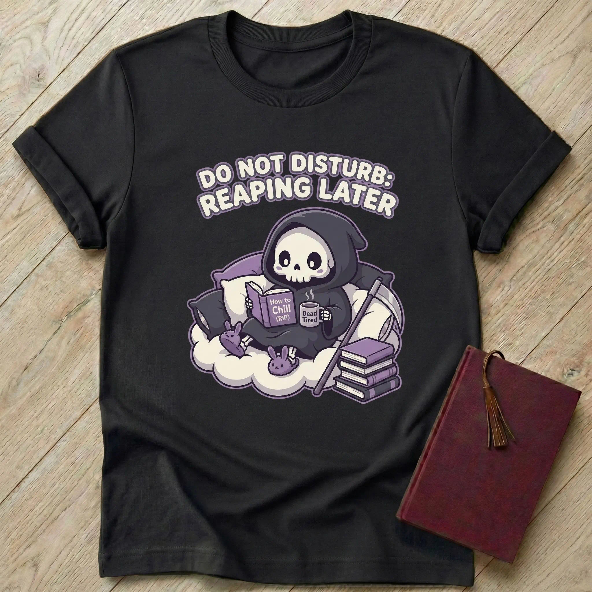 Do Not Disturb Reaping Later T-Shirt