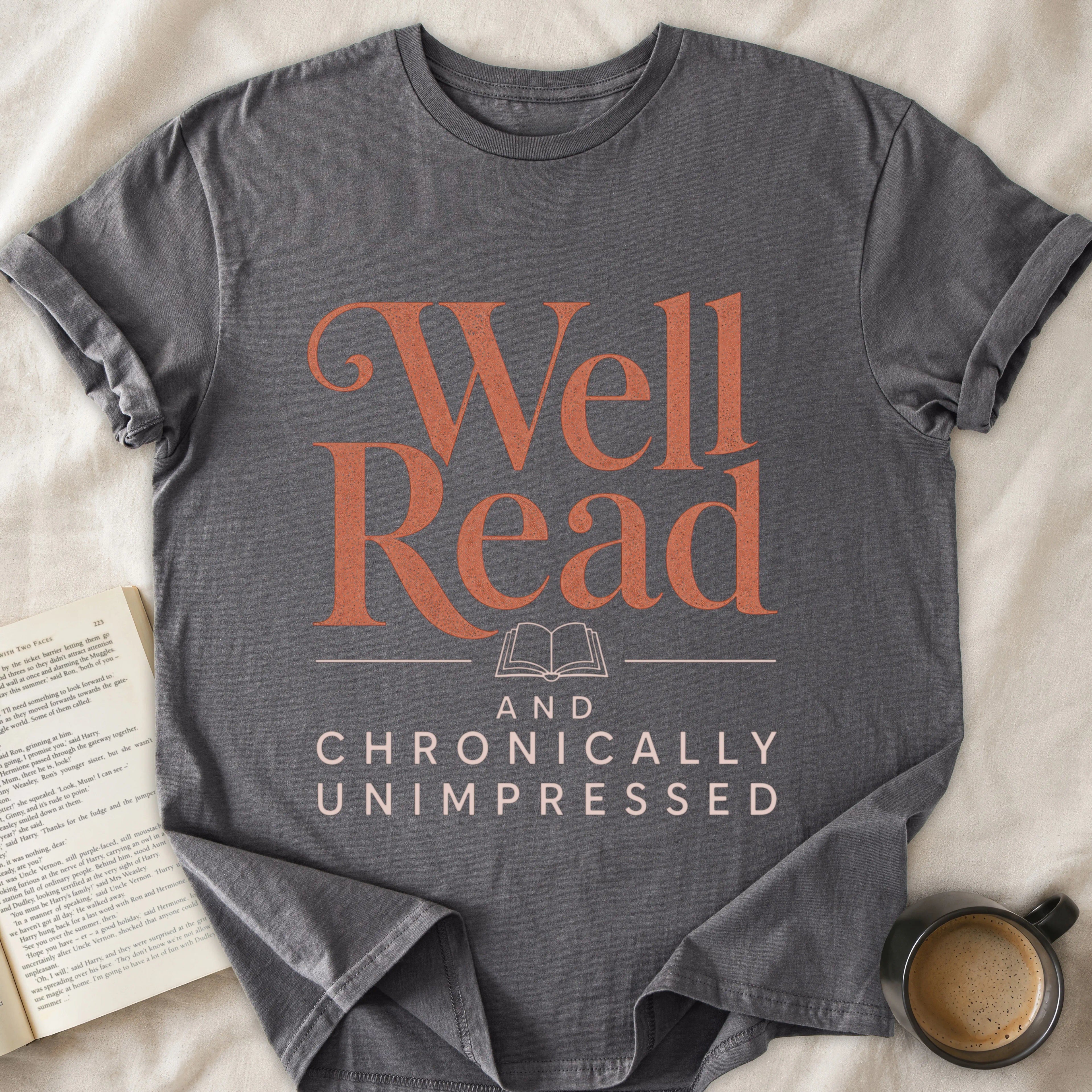 Well Read And Chronically Unimpressed