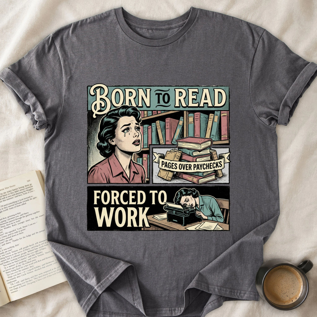 Born To Read Forced To Work