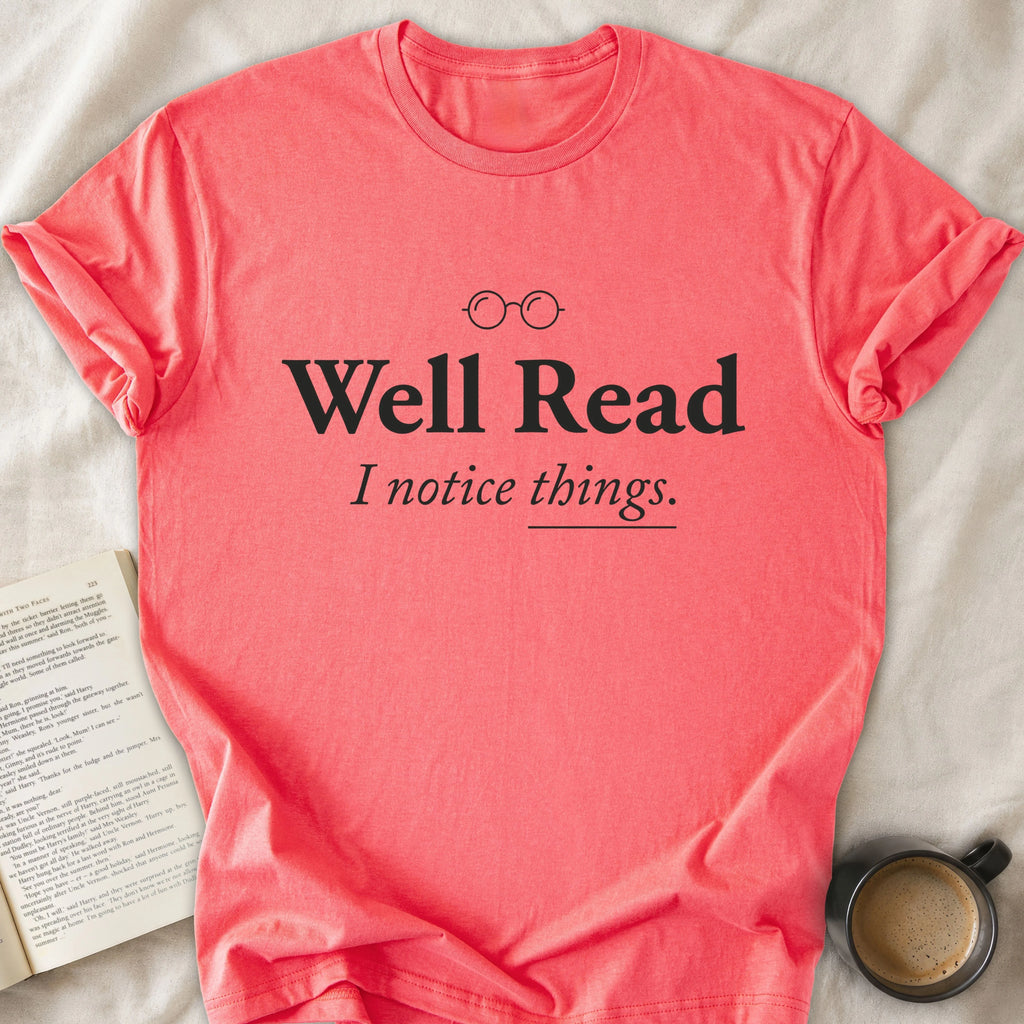 Well Read I Notice Things