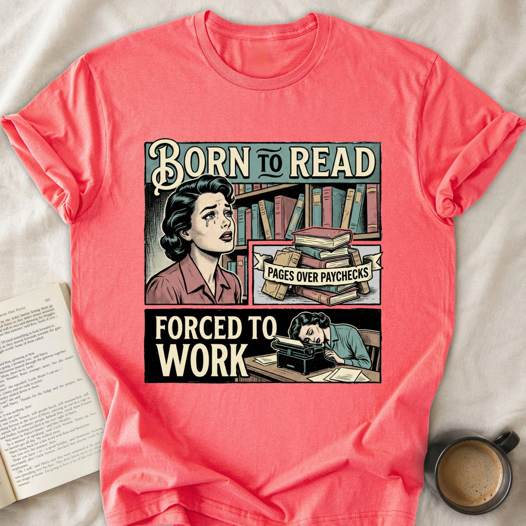 Born To Read Forced To Work