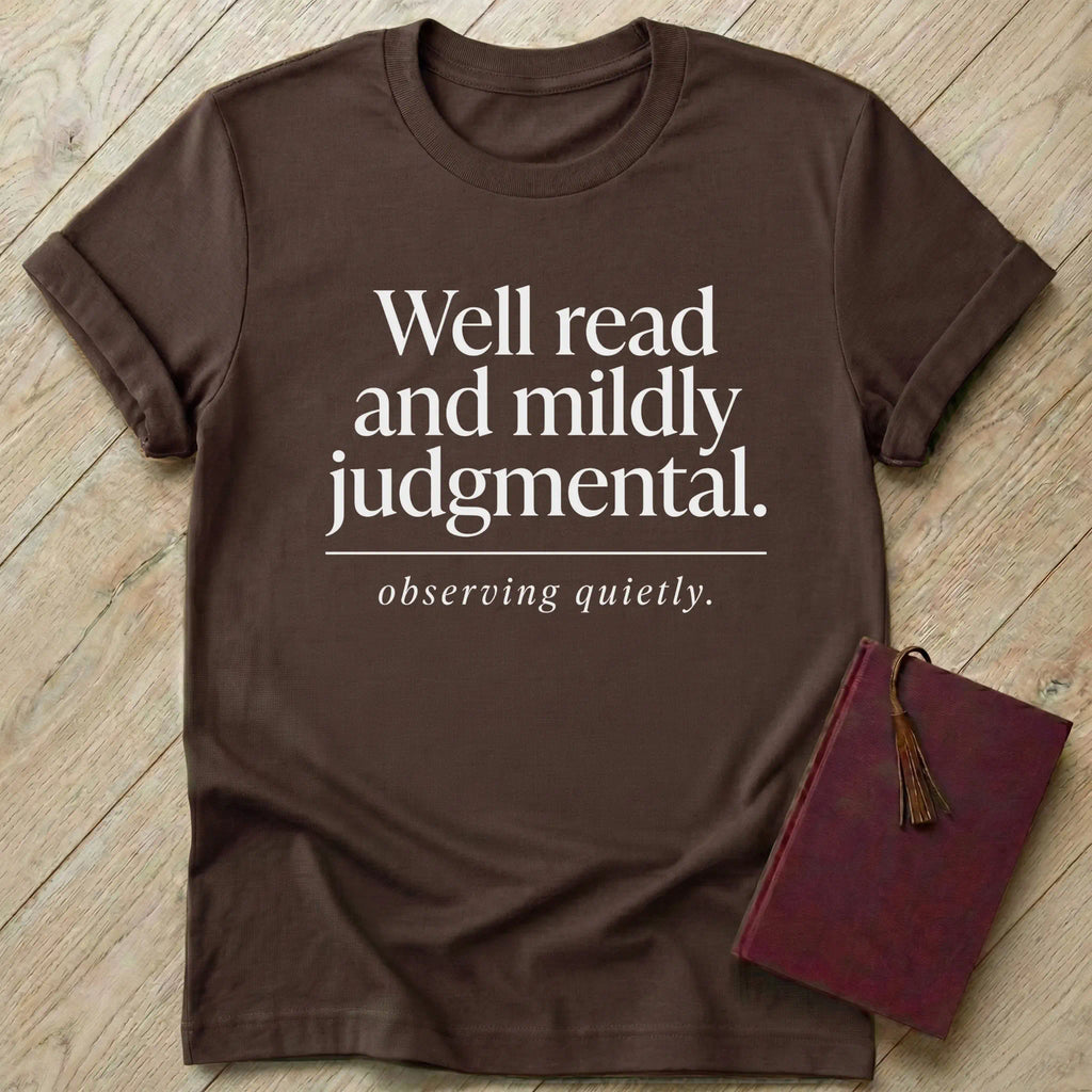Well Read and Mildly Judgmental T-Shirt