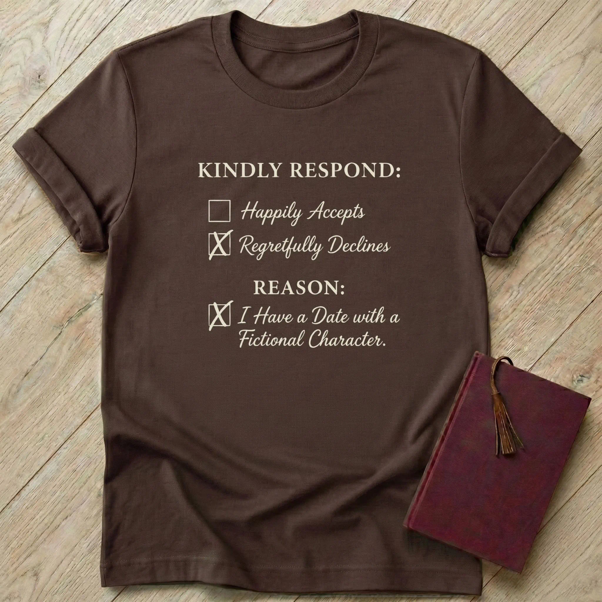 I Have a Date with a Fictional Character T-Shirt