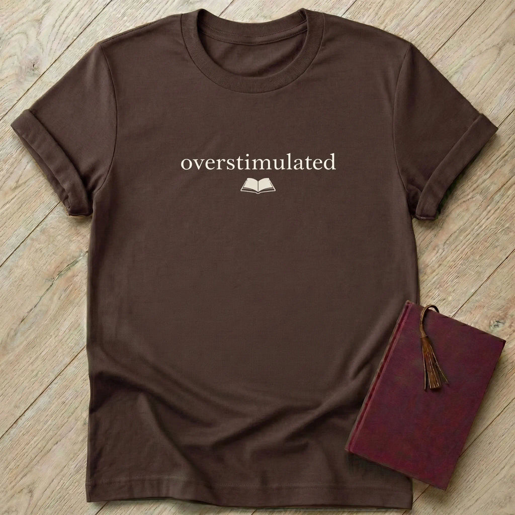 Overstimulated T-Shirt