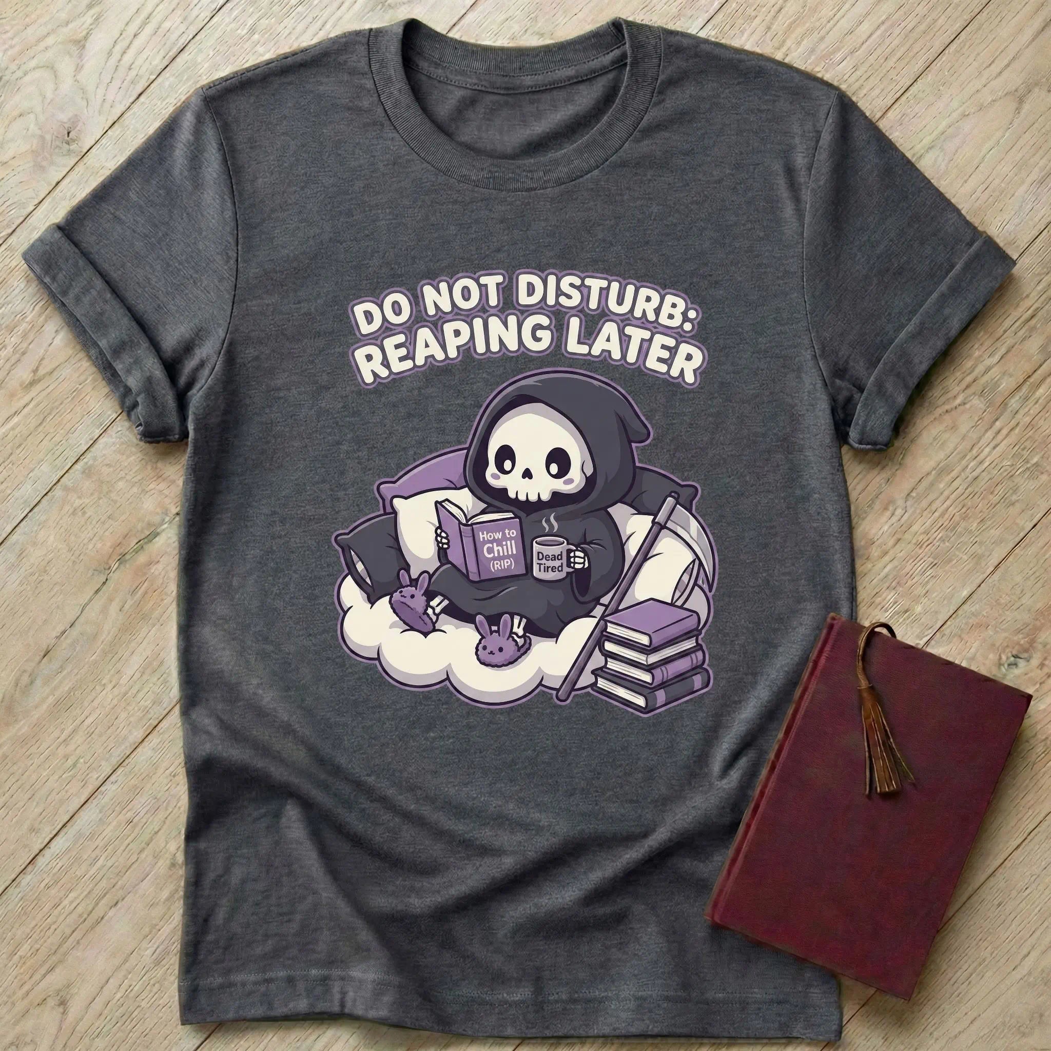 Do Not Disturb Reaping Later T-Shirt