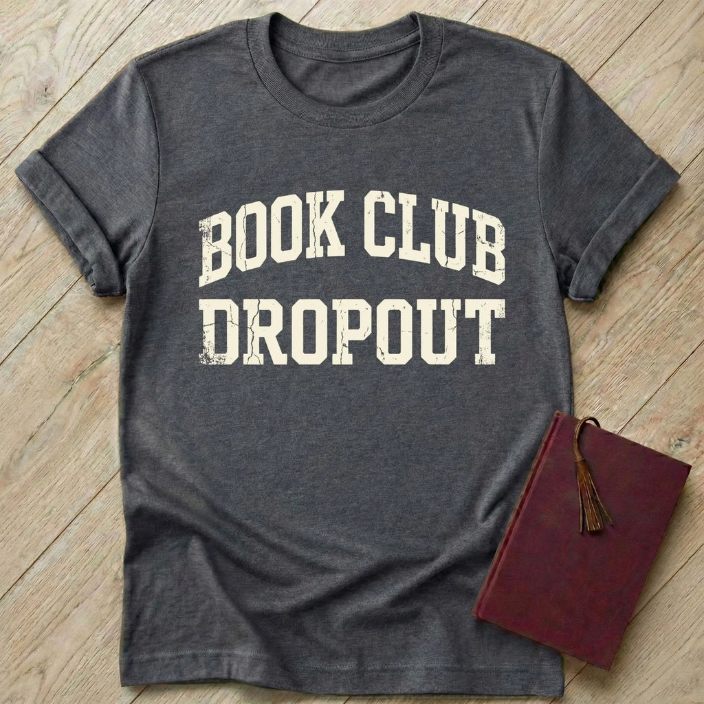 Book Club Dropout T-Shirt