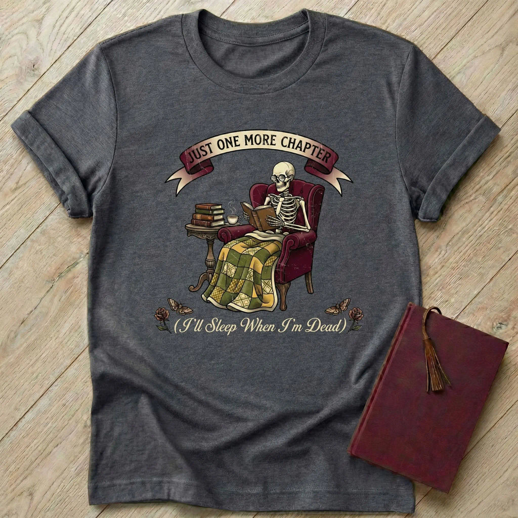 Just One More Chapter T-Shirt