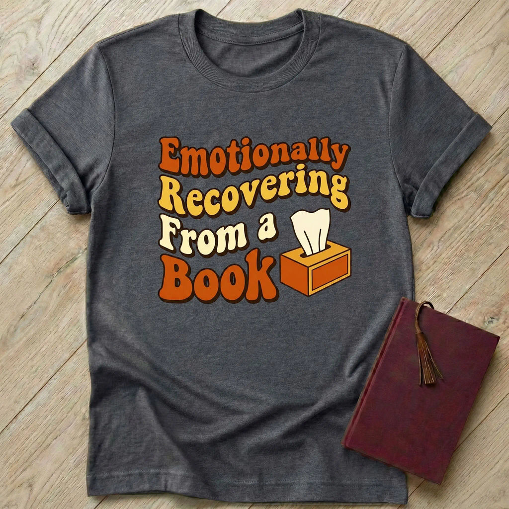 Emotionally Recovering from a Book T-Shirt