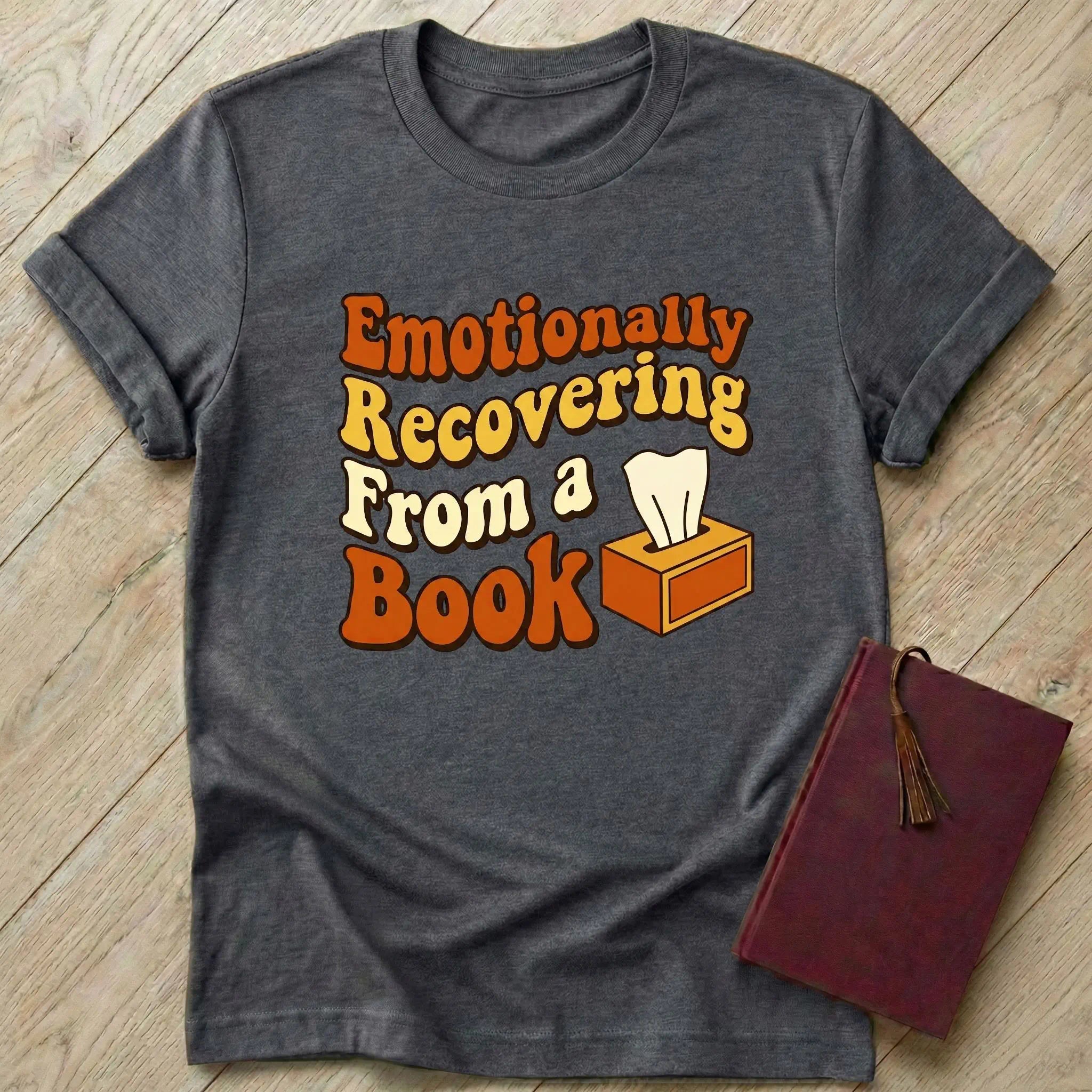 Emotionally Recovering from a Book T-Shirt