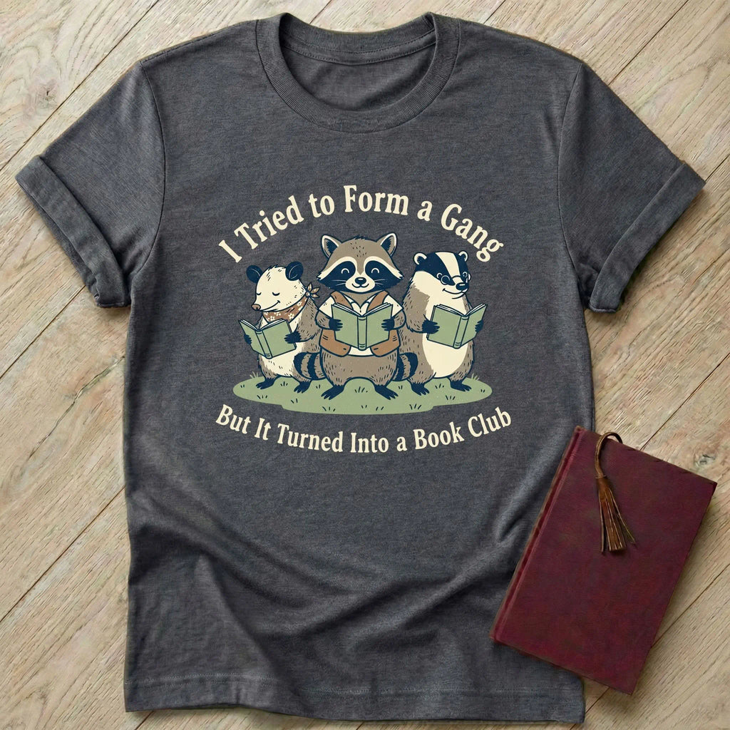 But It Turned Into a Book Club T-Shirt