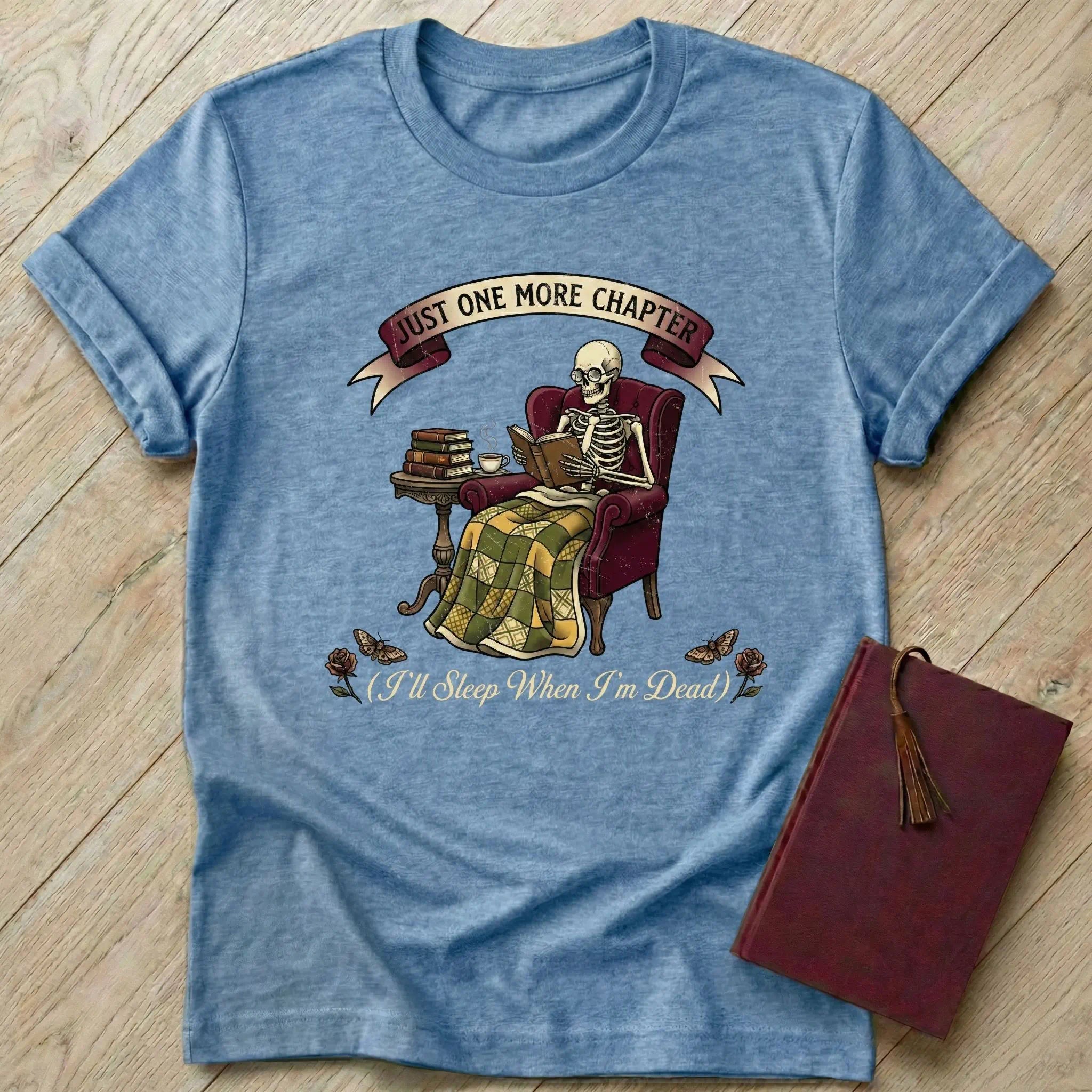 Just One More Chapter T-Shirt