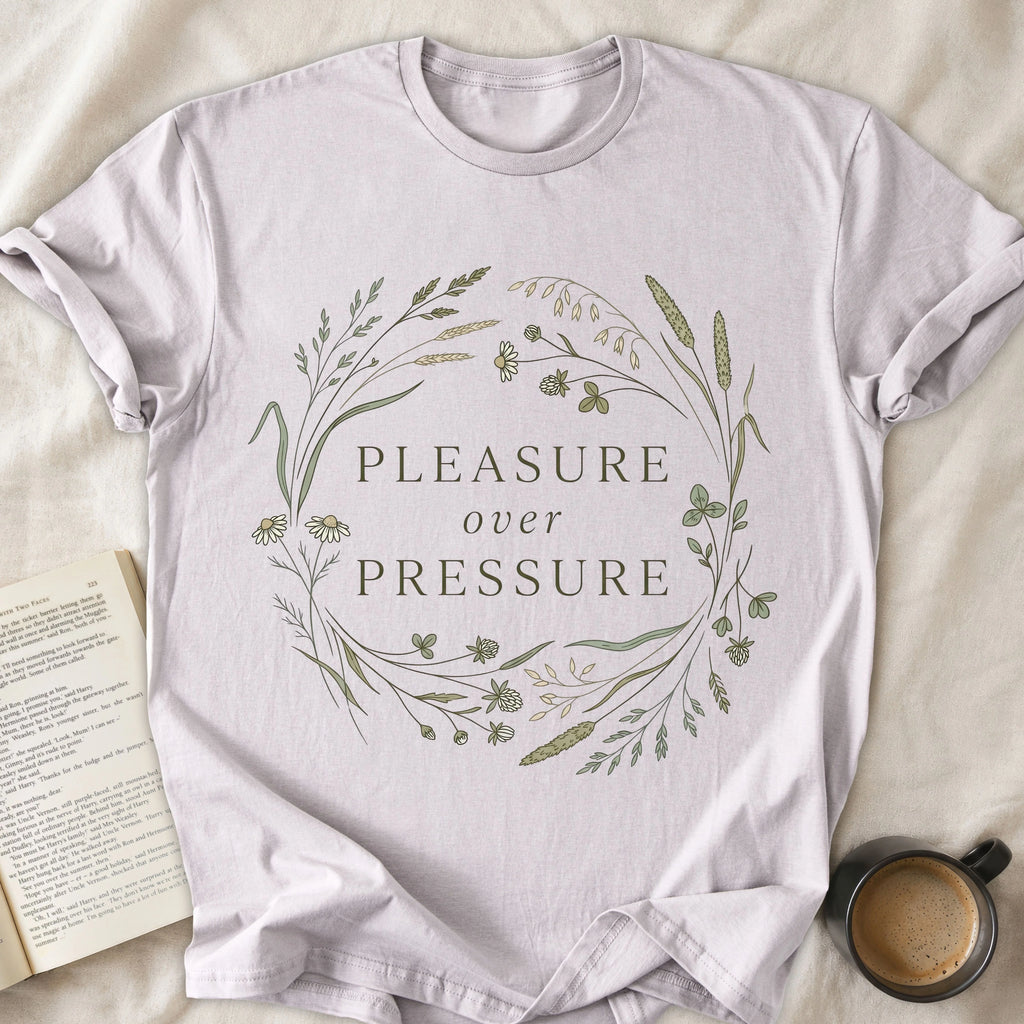 Pleasure over Pressure