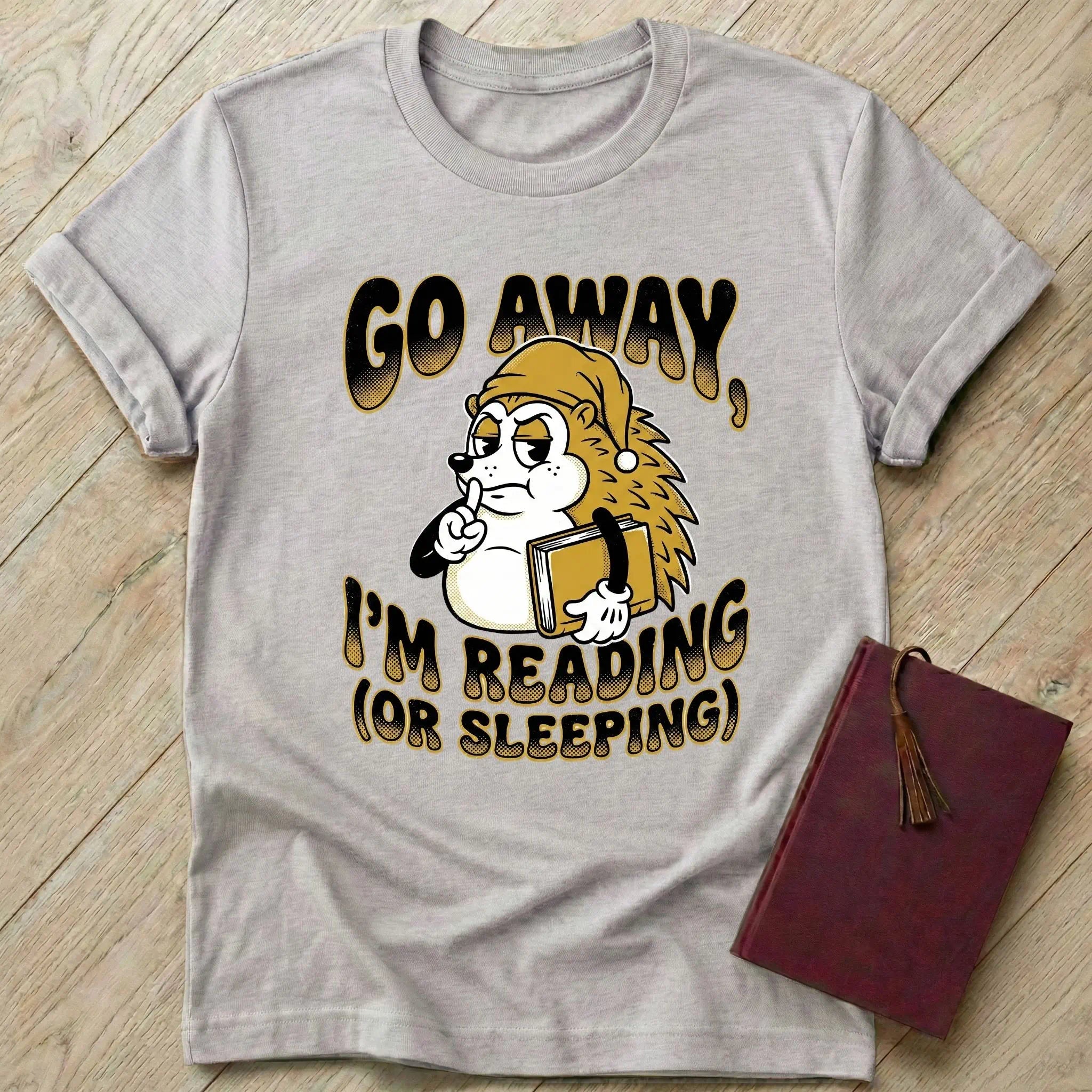 Go Away I'm Reading T-Shirt