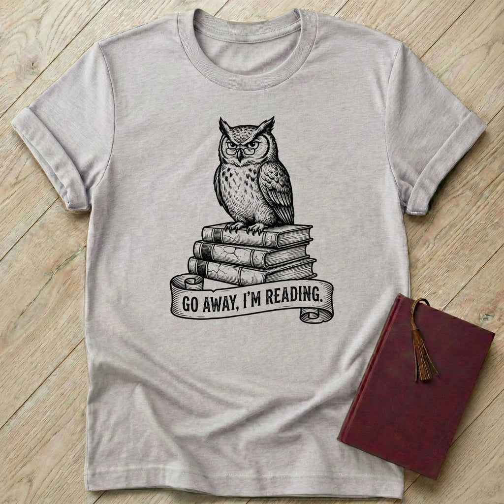 Go Away I'm Reading T-Shirt