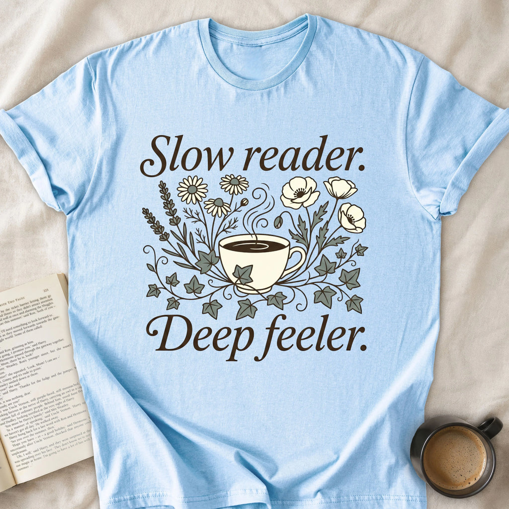 Slow Reader Deep Feeler