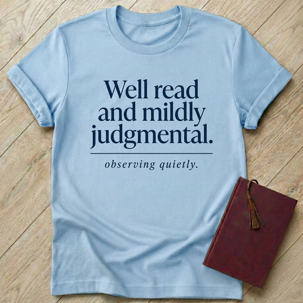 Well Read and Mildly Judgmental T-Shirt