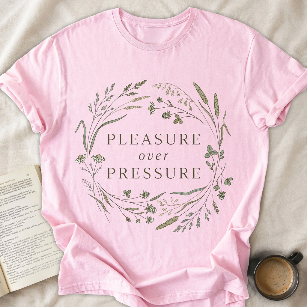 Pleasure over Pressure