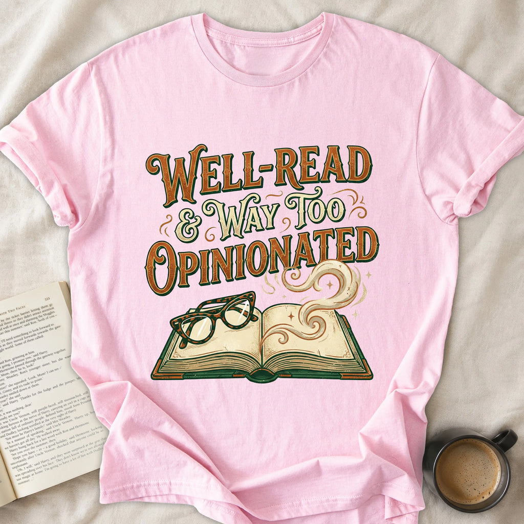 Well-Read & Way Too Opinionated T-Shirt