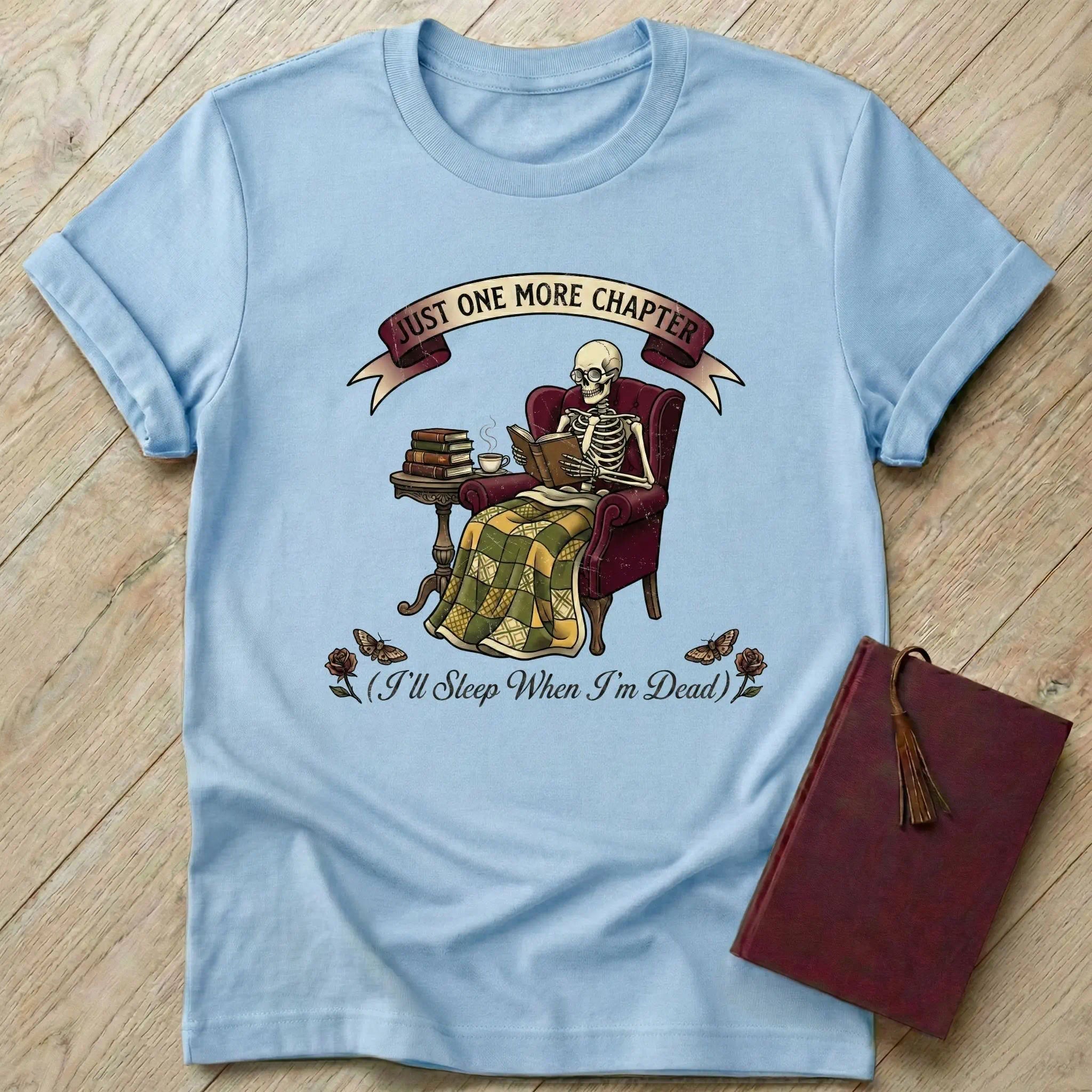 Just One More Chapter T-Shirt