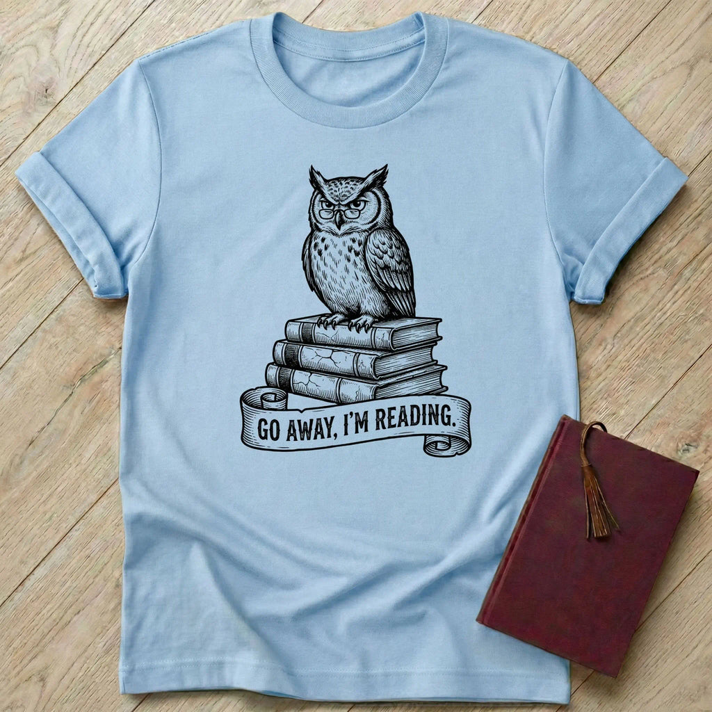 Go Away I'm Reading T-Shirt