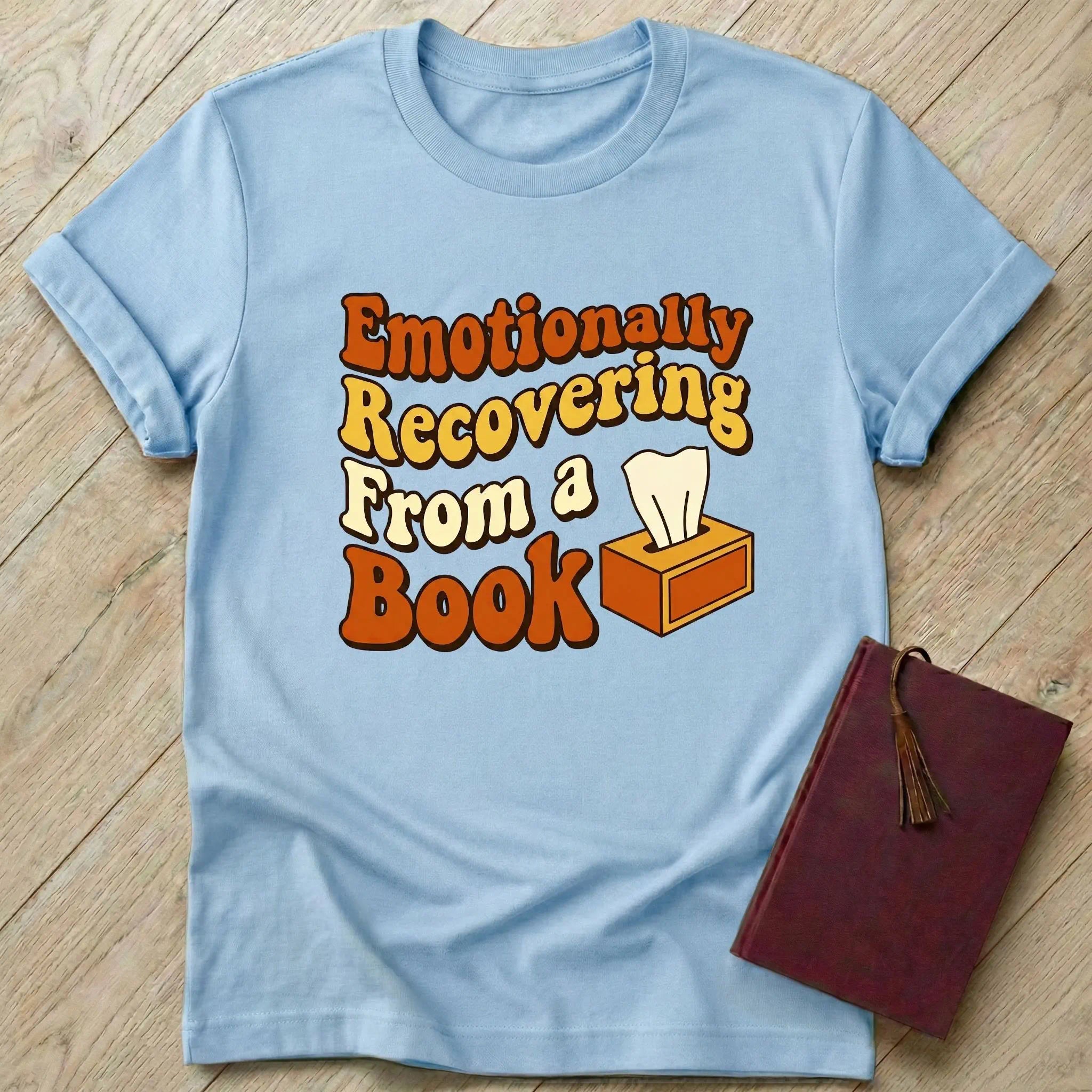 Emotionally Recovering from a Book T-Shirt