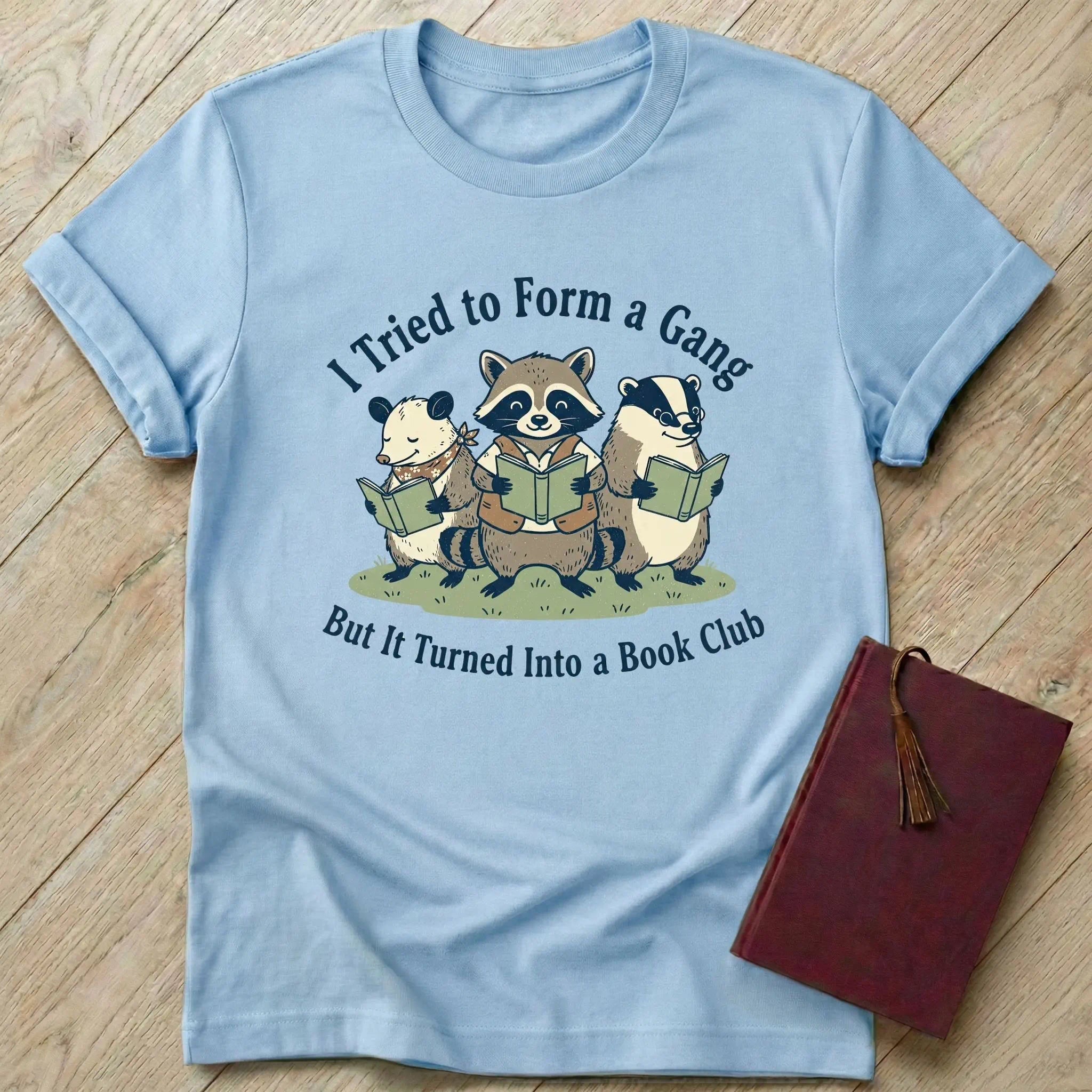 But It Turned Into a Book Club T-Shirt