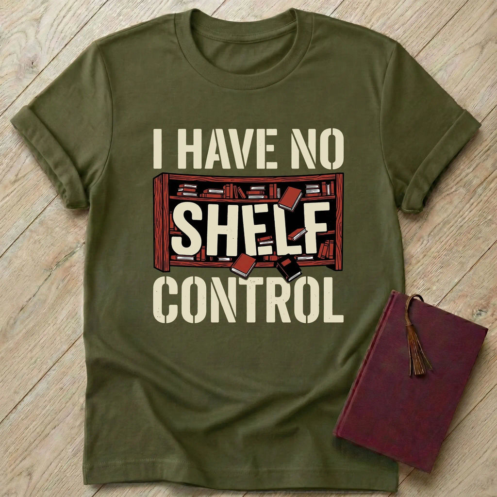 I Have No Shelf Control T-Shirt