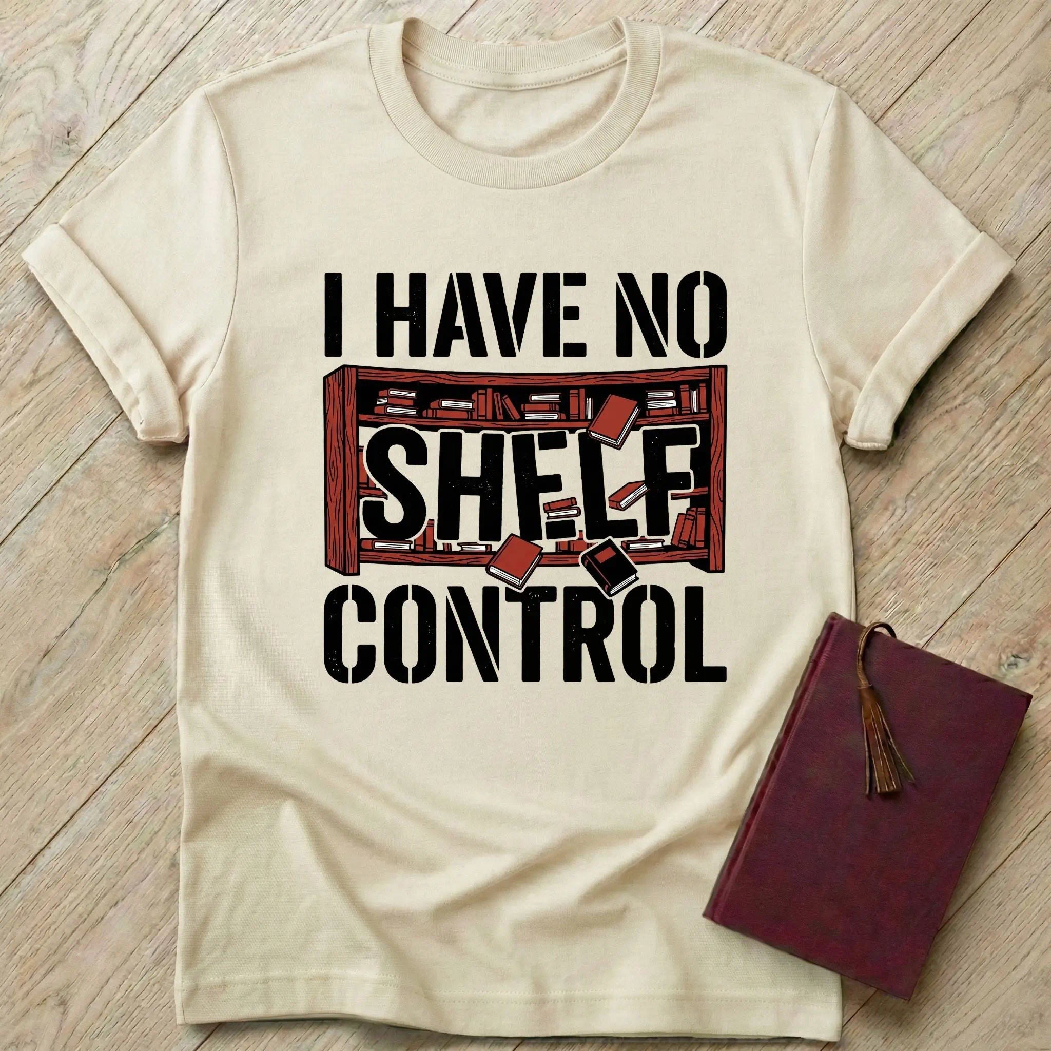 I Have No Shelf Control T-Shirt