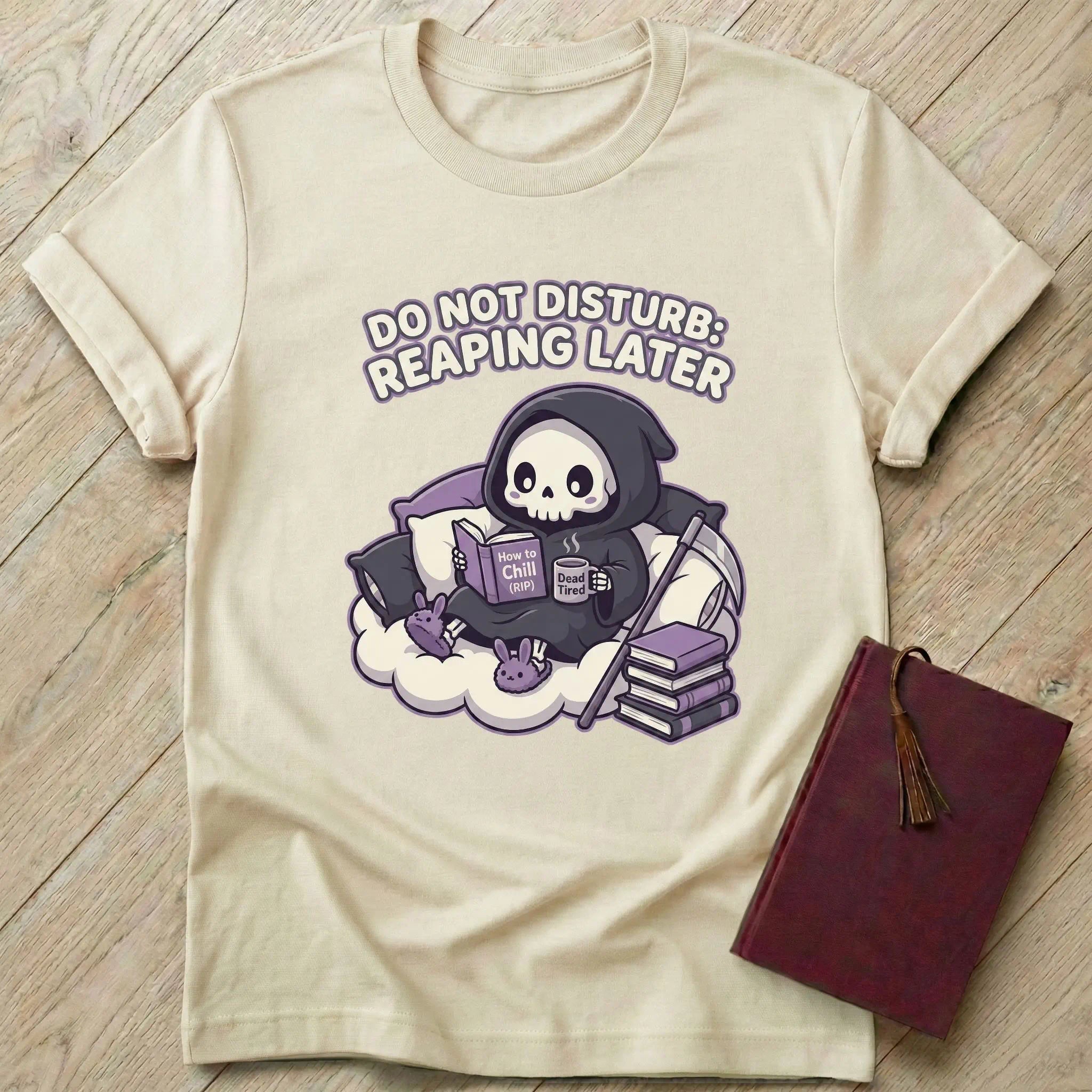 Do Not Disturb Reaping Later T-Shirt