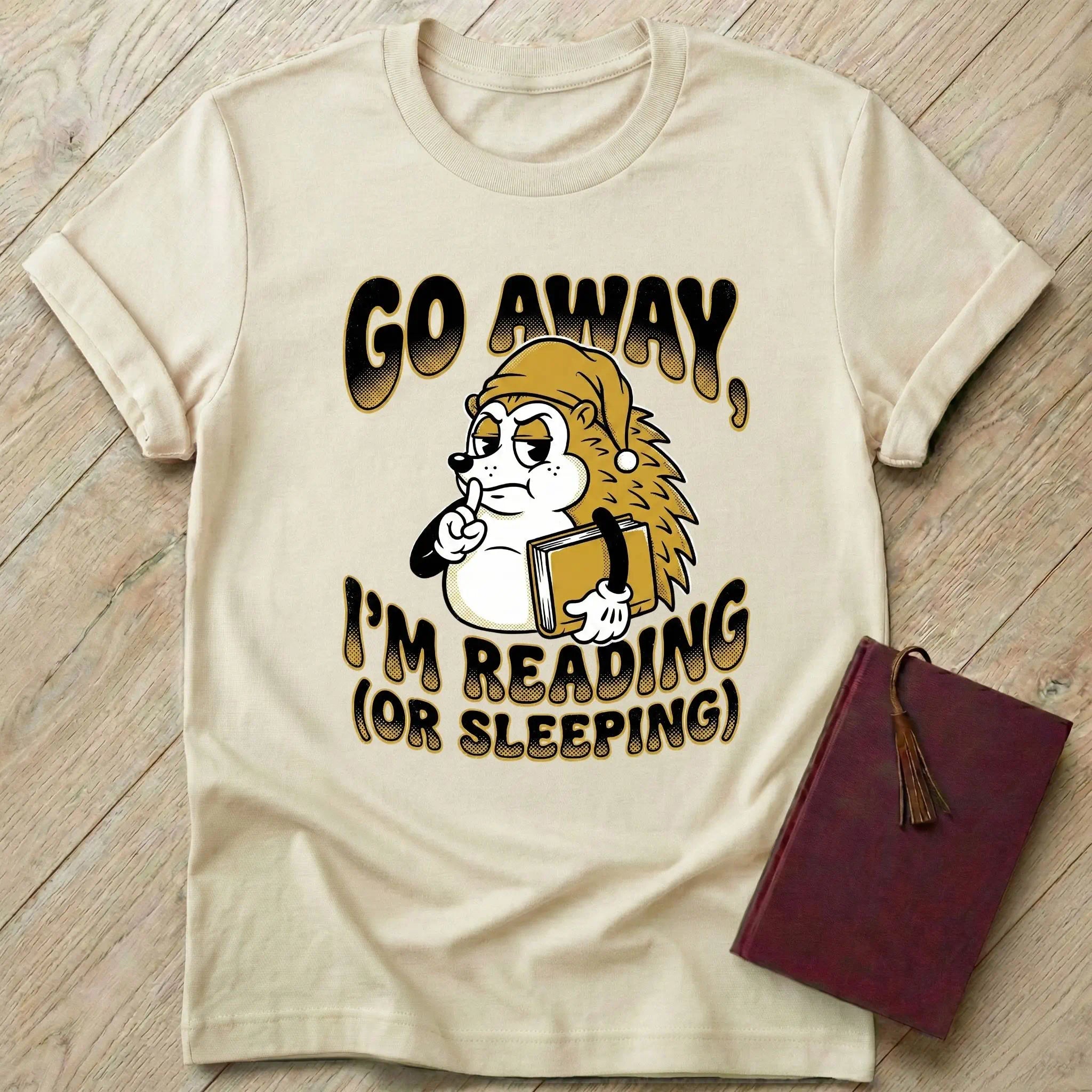 Go Away I'm Reading T-Shirt