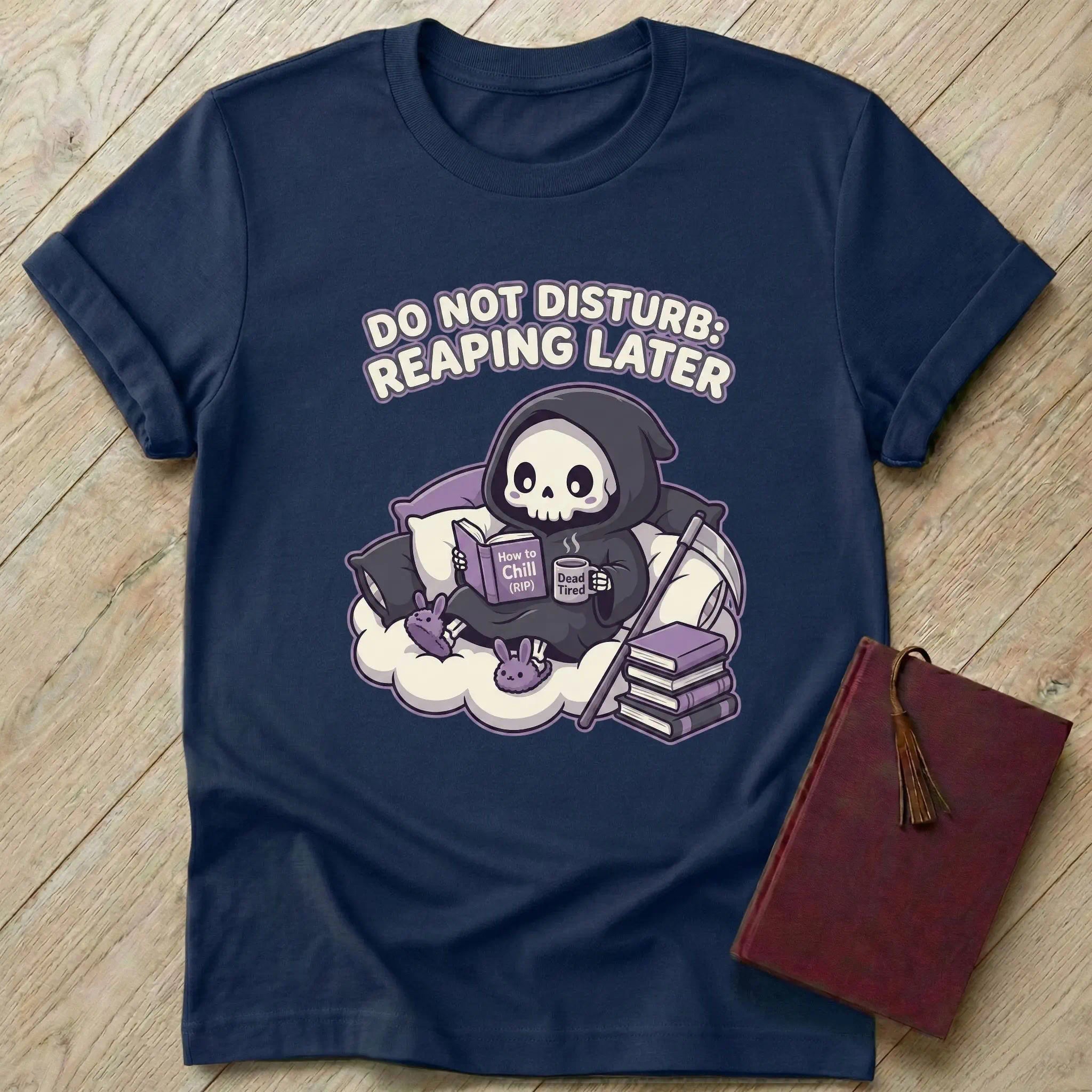 Do Not Disturb Reaping Later T-Shirt