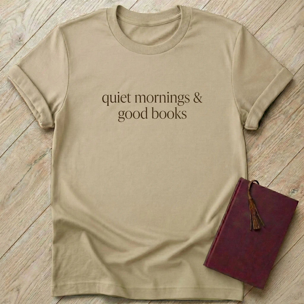 Quiet Mornings & Good Books T-Shirt