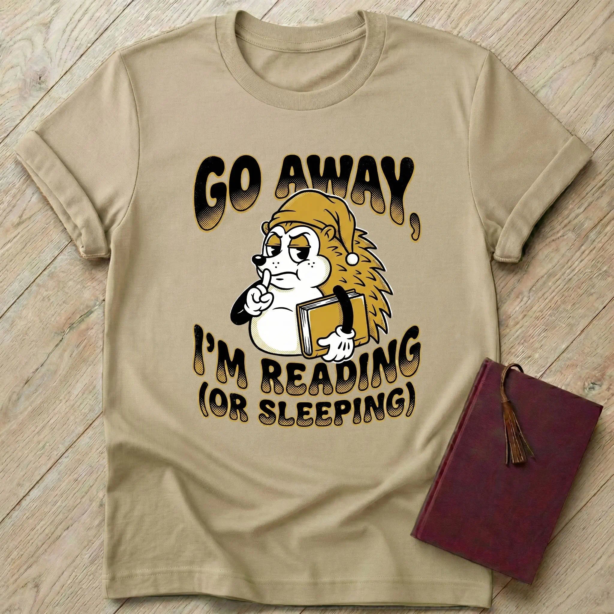 Go Away I'm Reading T-Shirt