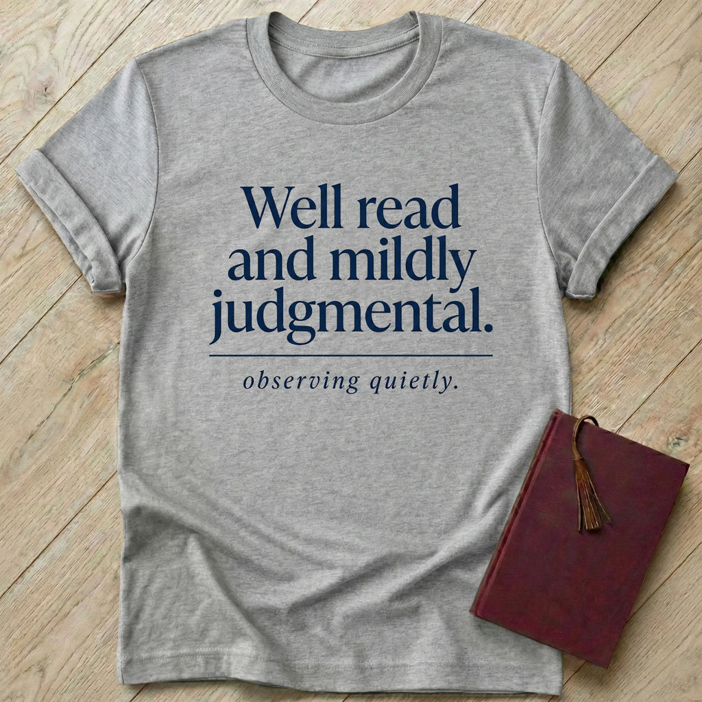 Well Read and Mildly Judgmental T-Shirt