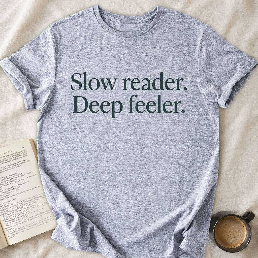 Slow Reader Deep Feeler