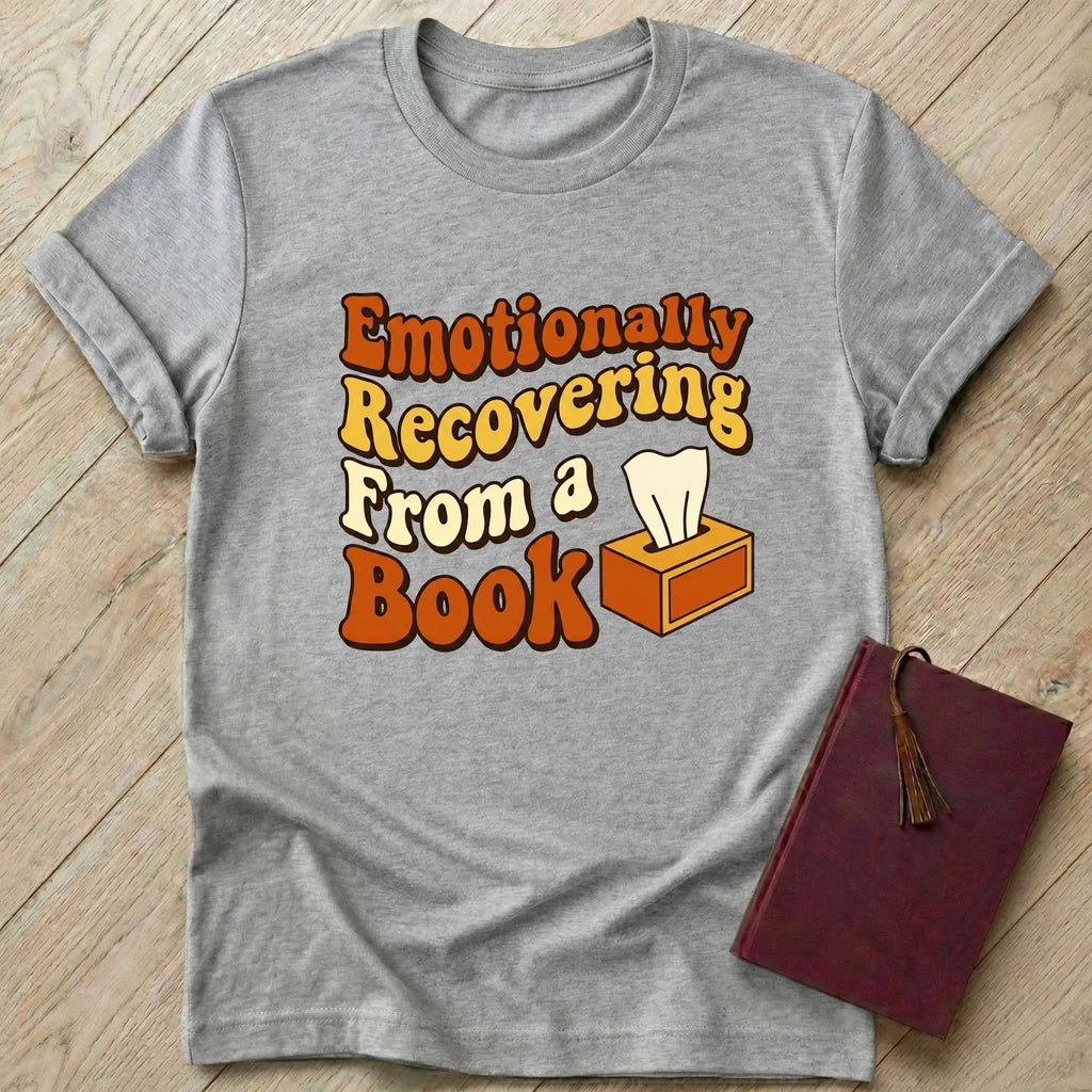 Emotionally Recovering from a Book T-Shirt