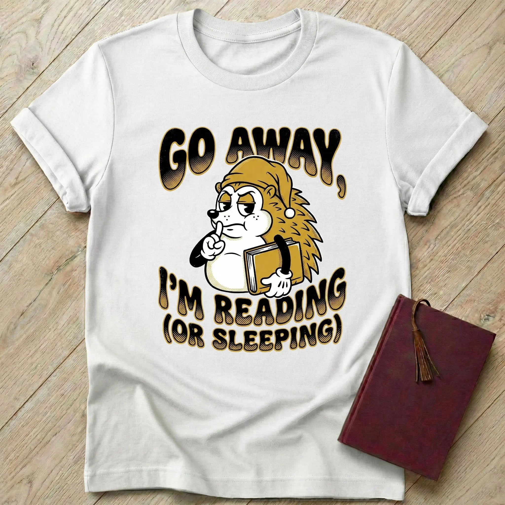 Go Away I'm Reading T-Shirt