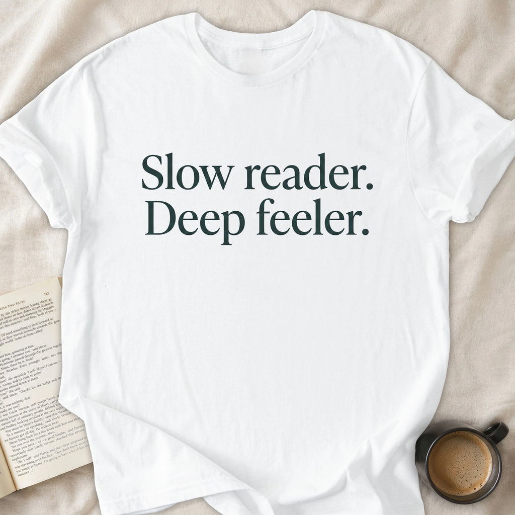 Slow Reader Deep Feeler