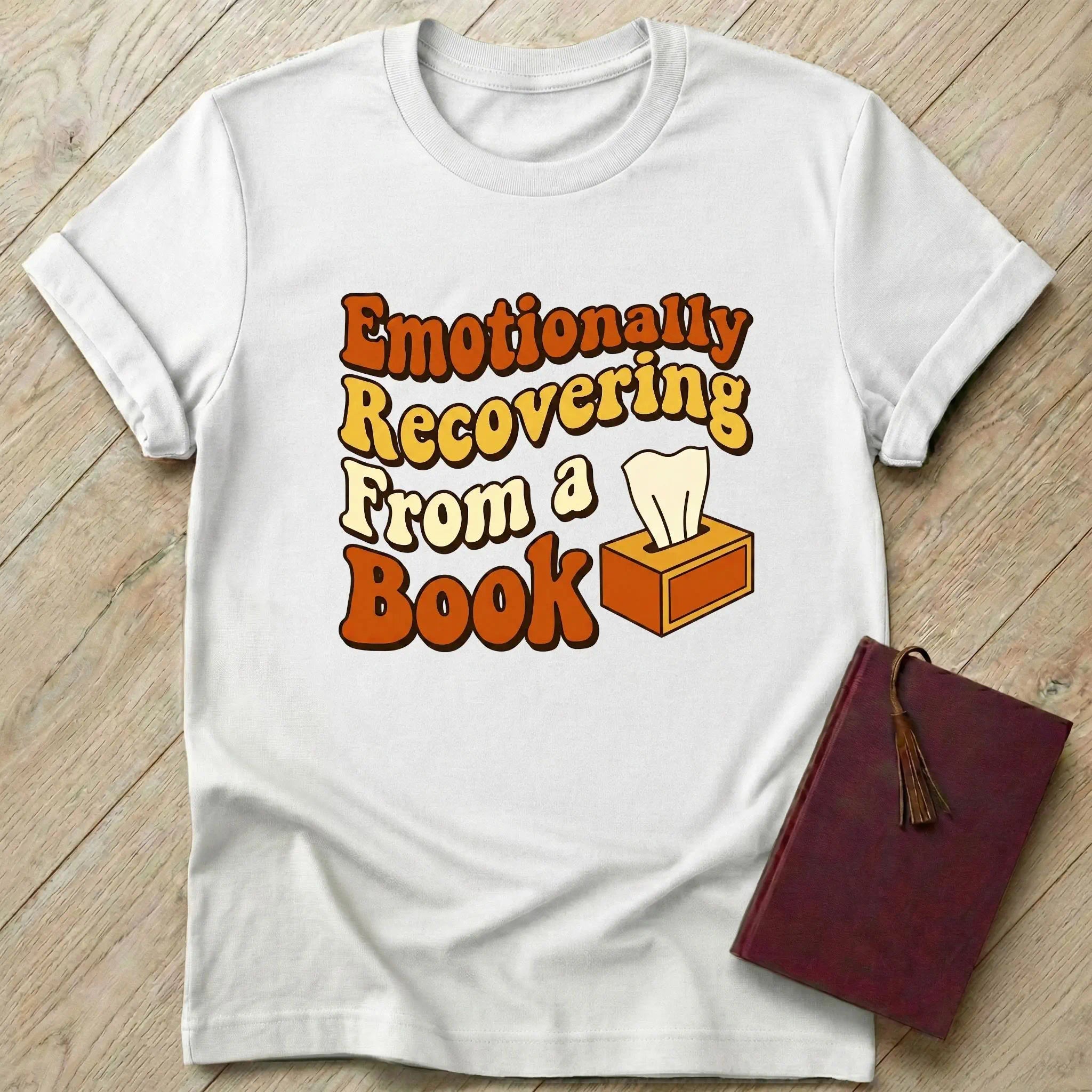 Emotionally Recovering from a Book T-Shirt