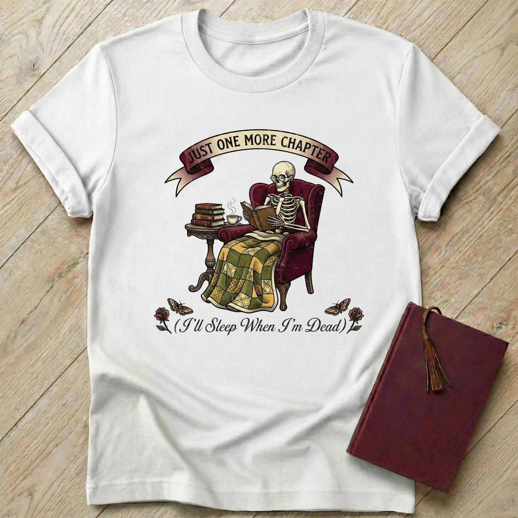 Just One More Chapter T-Shirt
