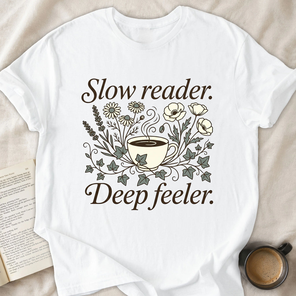 Slow Reader Deep Feeler