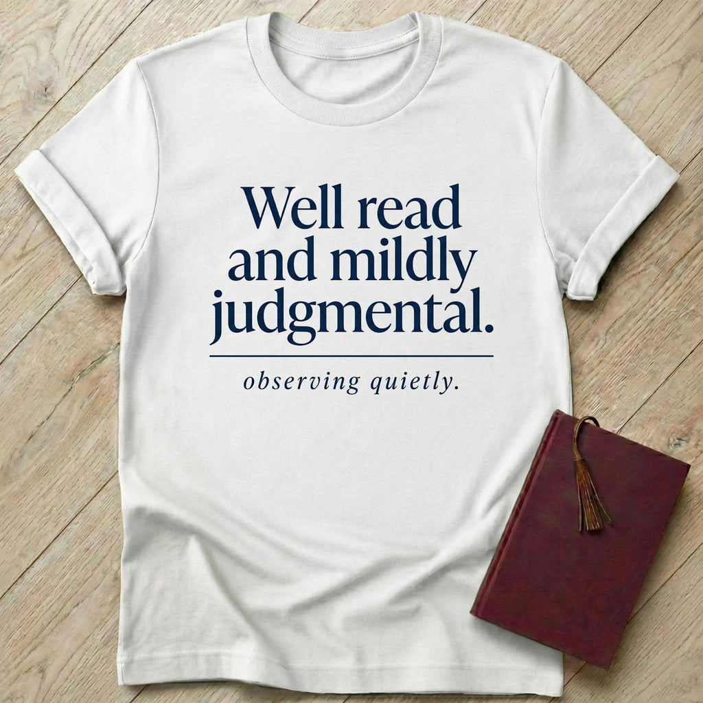 Well Read and Mildly Judgmental T-Shirt