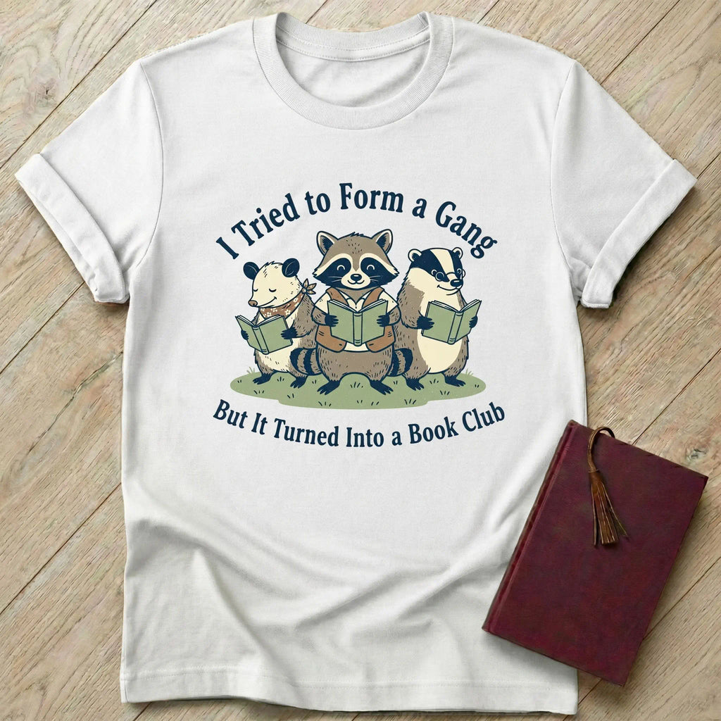 But It Turned Into a Book Club T-Shirt