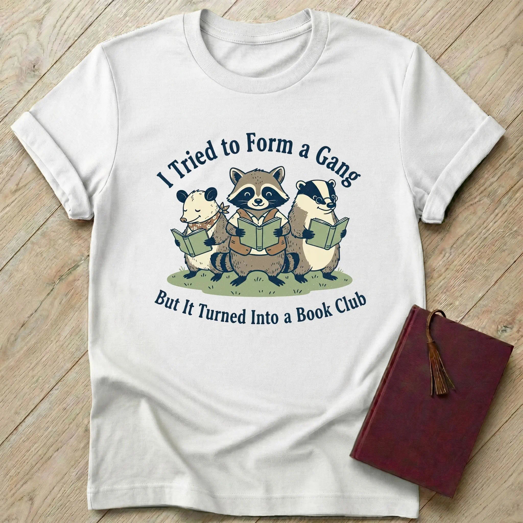 But It Turned Into a Book Club T-Shirt